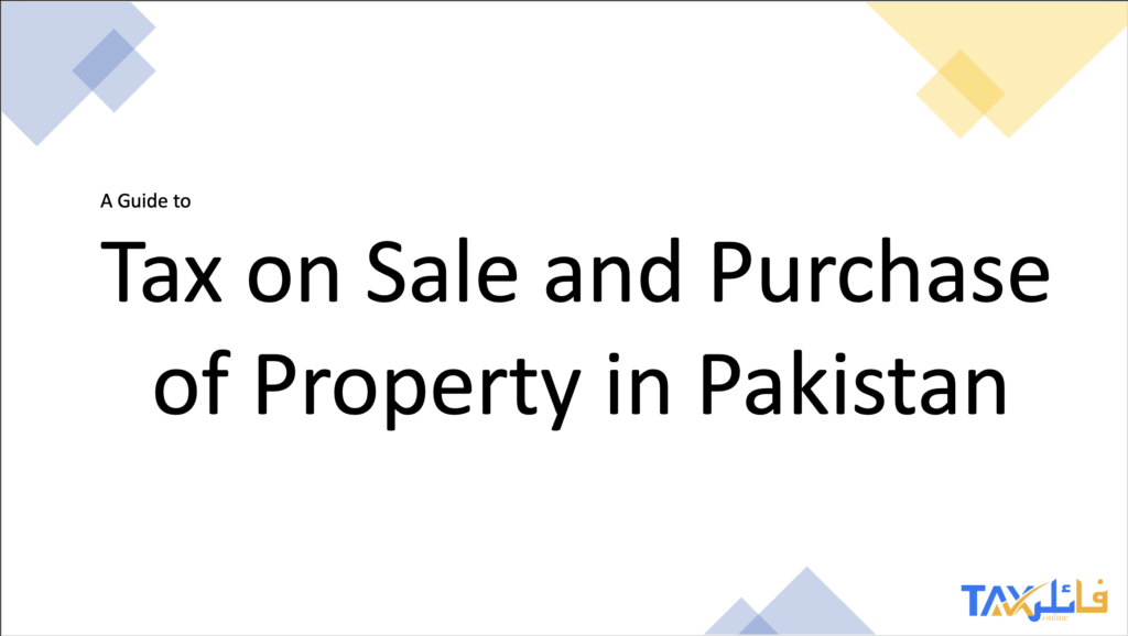 Withholding Tax on Sale and Purchase of Property in Pakistan